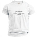 White t-shirt with black text reading "my morning coffee & bad mood t-shirt".