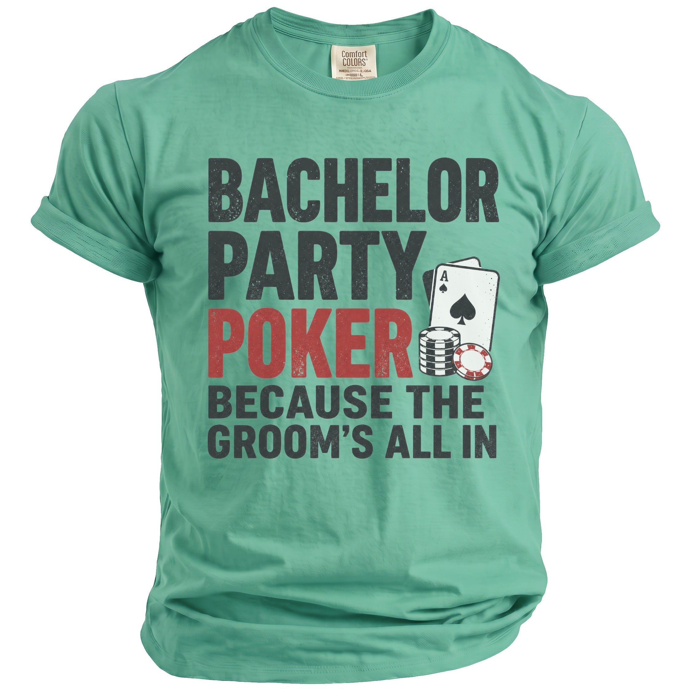 Bachelor Party Poker, Because The Groom's All In t-shirt with poker chips and ace card.