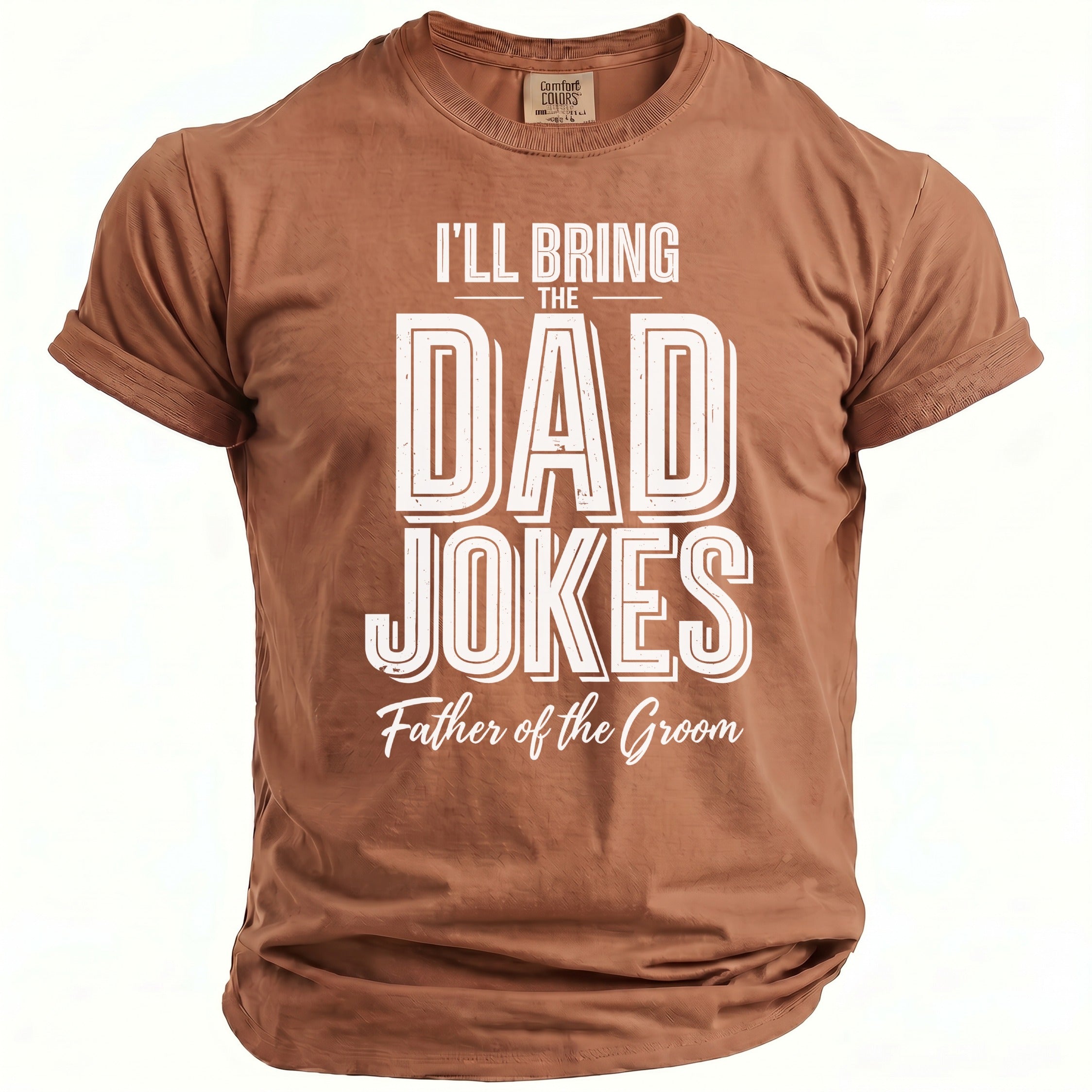 Brown t-shirt reading "I'LL BRING THE DAD JOKES Father of the Groom".