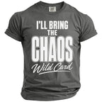 Gray t-shirt with white text "I'LL BRING THE CHAOS Wild Card".