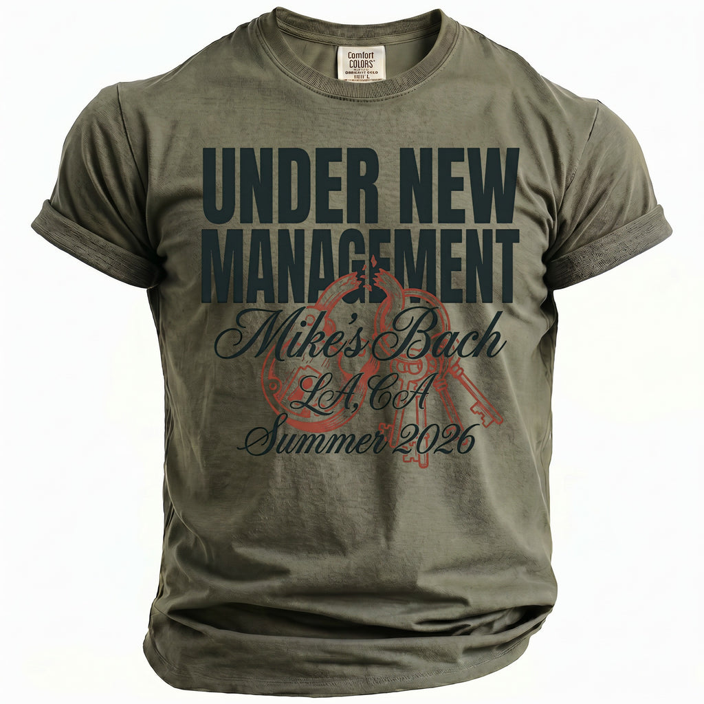Olive t-shirt with "Under New Management, Mike's Bach, LA, CA, Summer 2026" text.