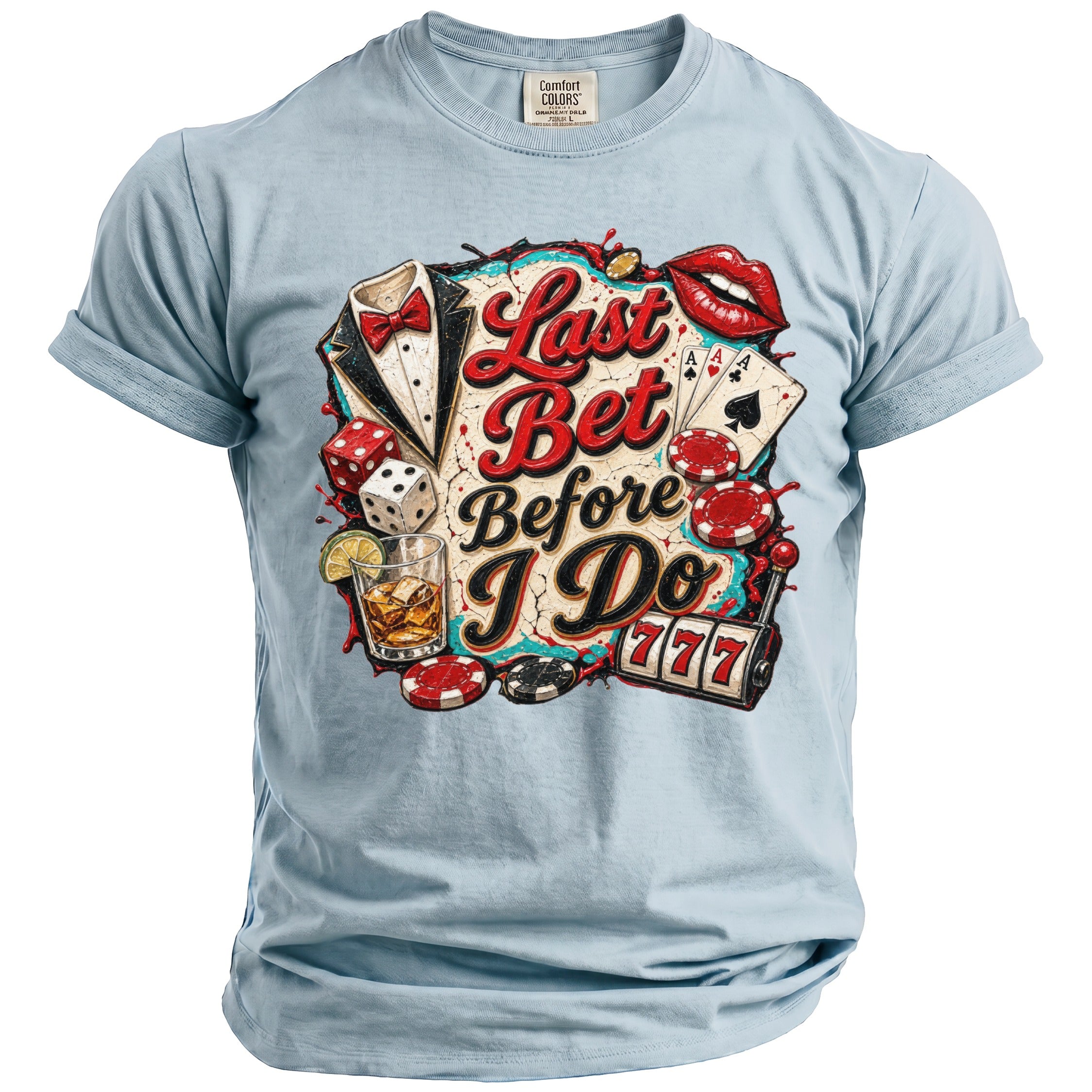 Light blue Comfort Colors t-shirt with "Last Bet Before I Do" gambling graphic.