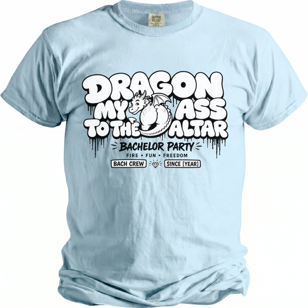 Light blue t-shirt with "Dragon My Ass To The Altar" and bachelor party details.