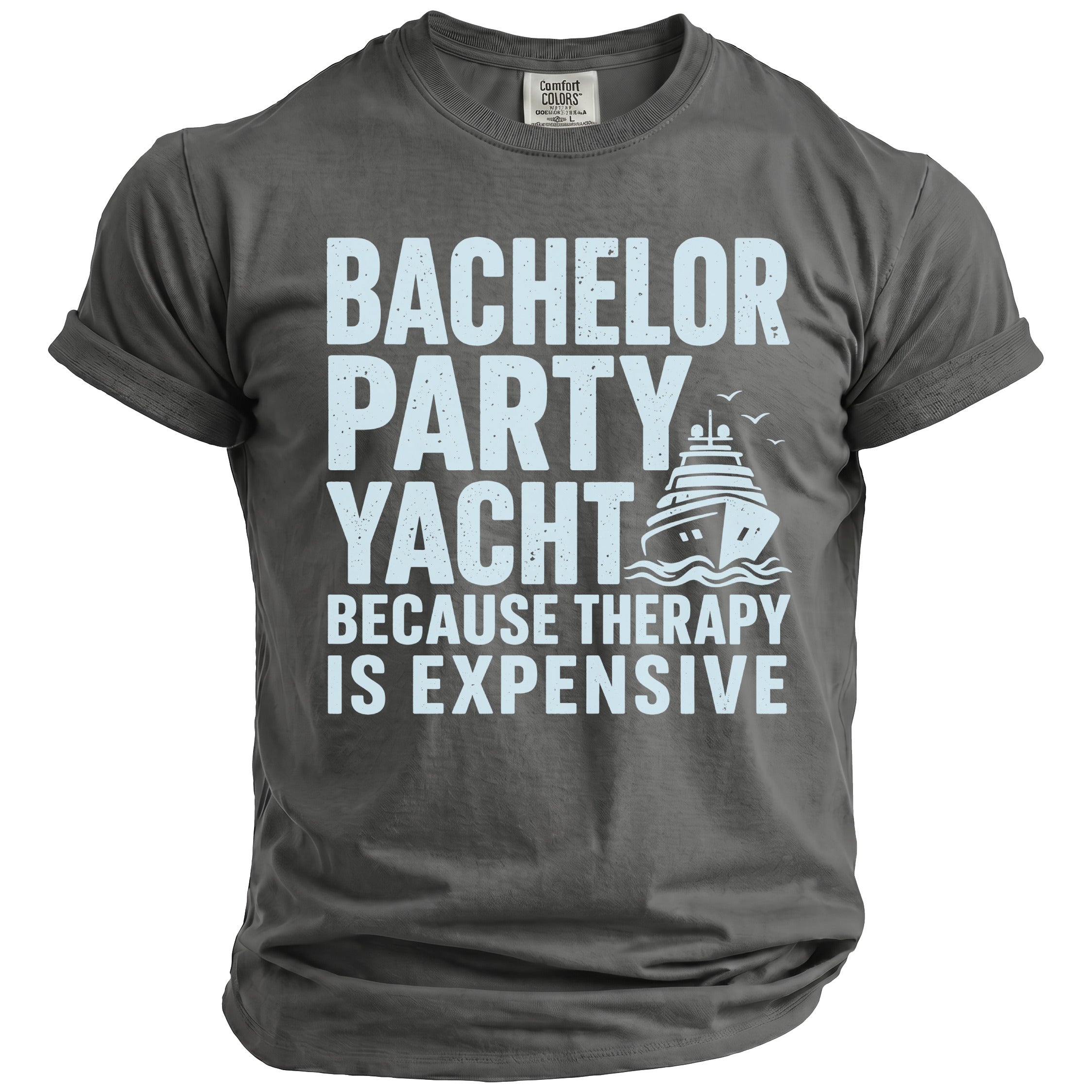 Grey t-shirt with text "Bachelor Party Yacht Because Therapy Is Expensive" and a yacht graphic.