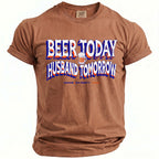 Brown t-shirt with "Beer Today Husband Tomorrow" and beer mug graphic.