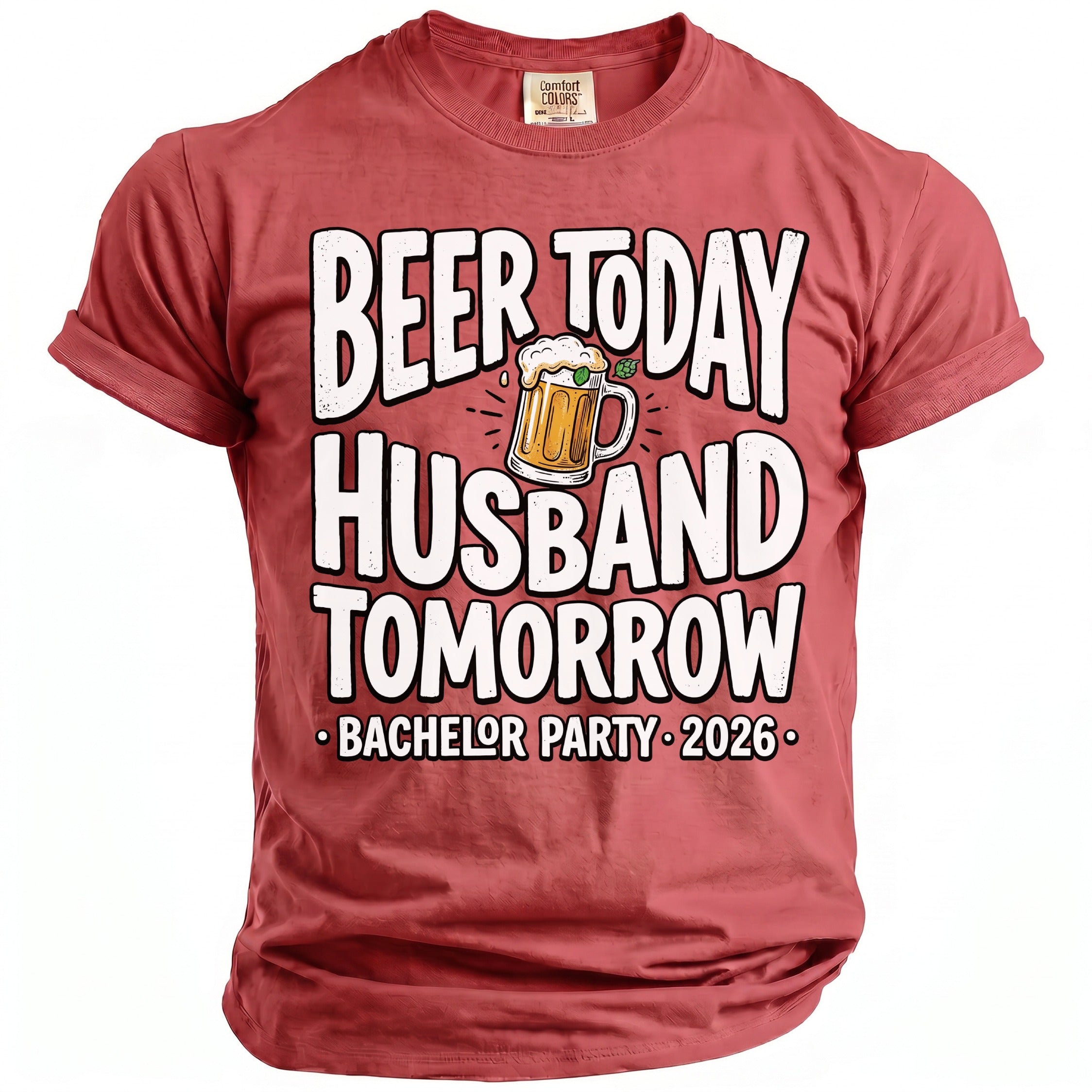Red t-shirt with "Beer Today Husband Tomorrow Bachelor Party 2026" graphic.
