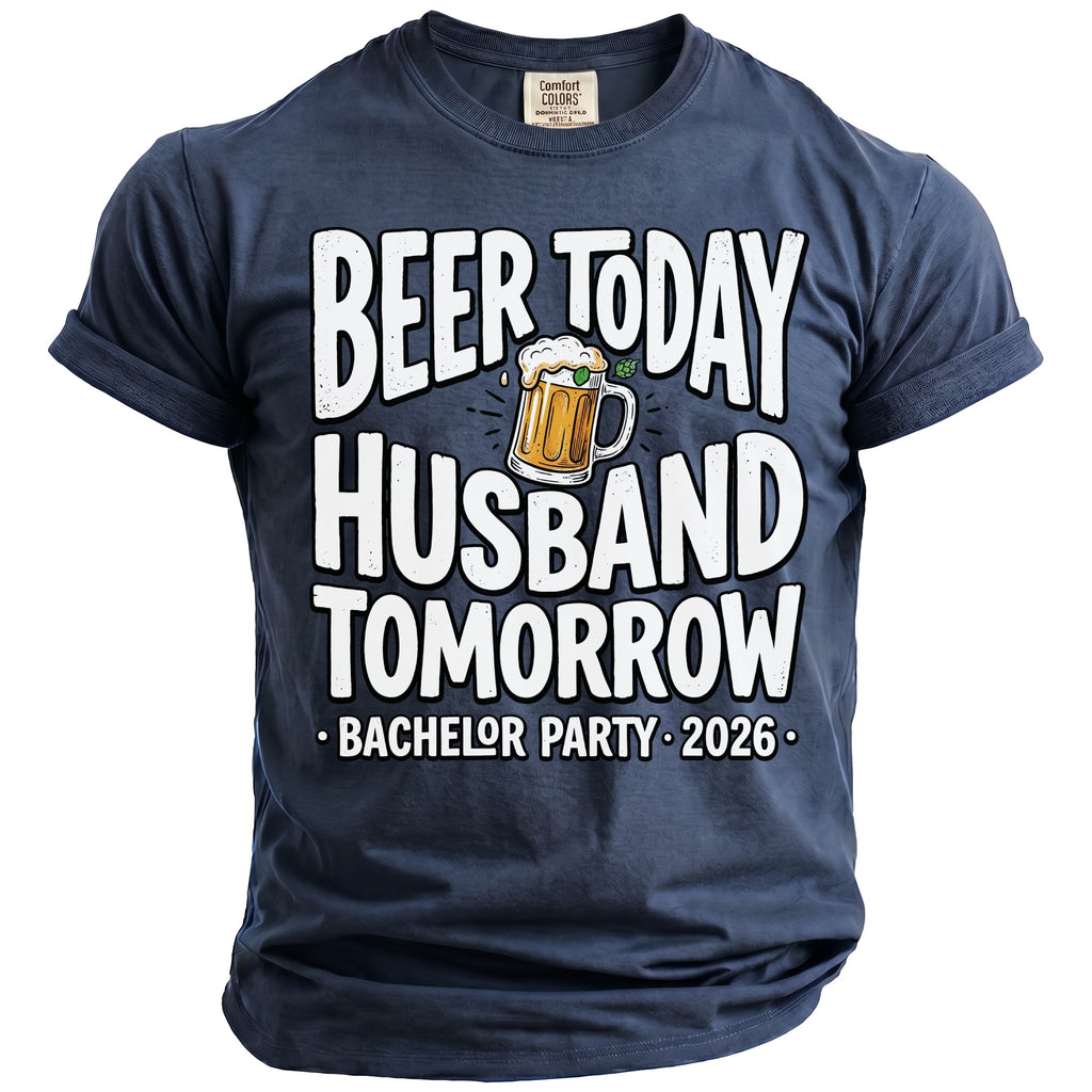 Navy t-shirt with text "Beer Today Husband Tomorrow Bachelor Party 2026."