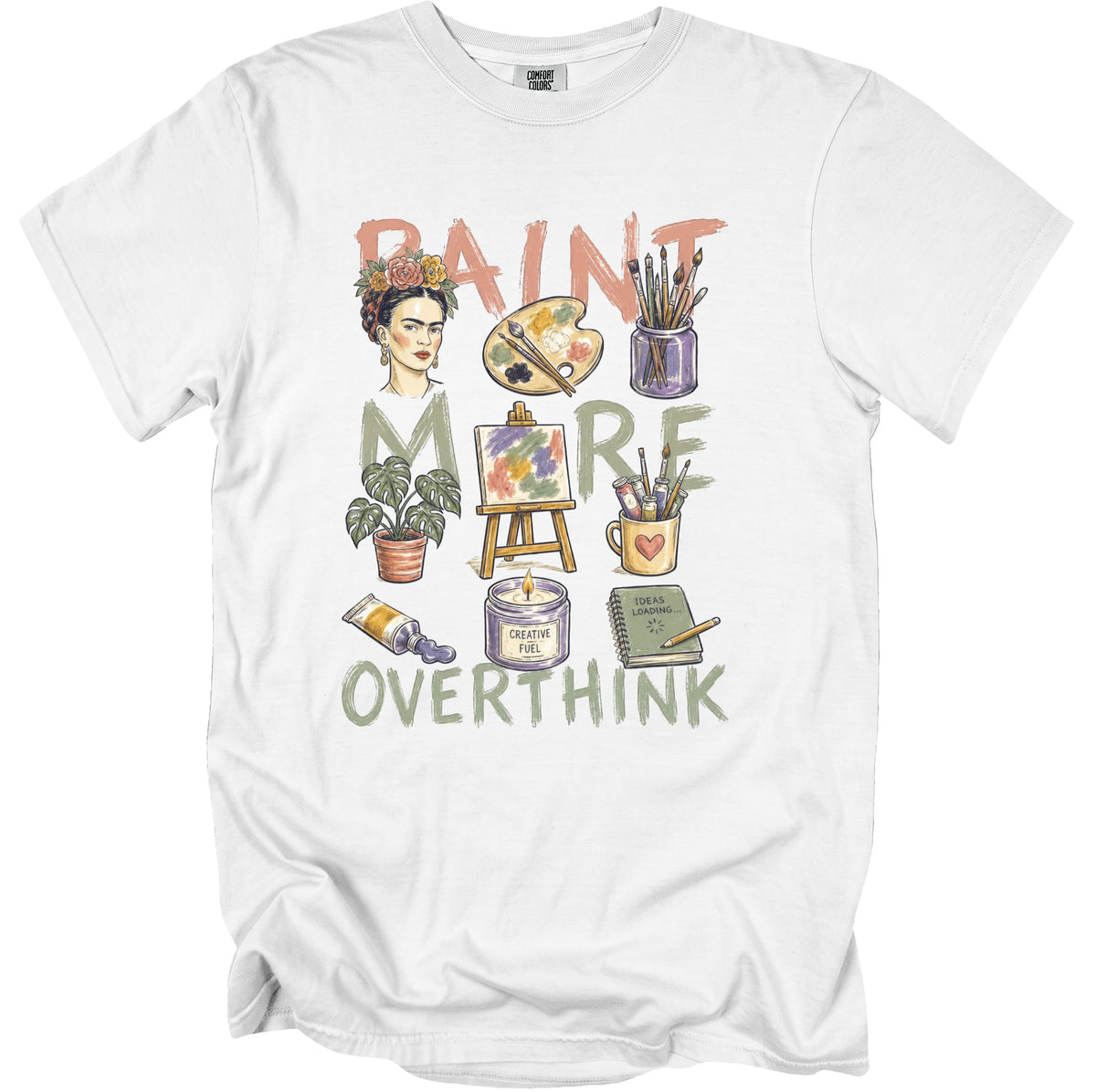 White t-shirt with "PAINT MORE OVERTHINK" graphic featuring art supplies and Frida Kahlo.