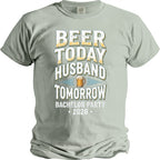Light gray t-shirt with "Beer Today Husband Tomorrow Bachelor Party 2026" text.