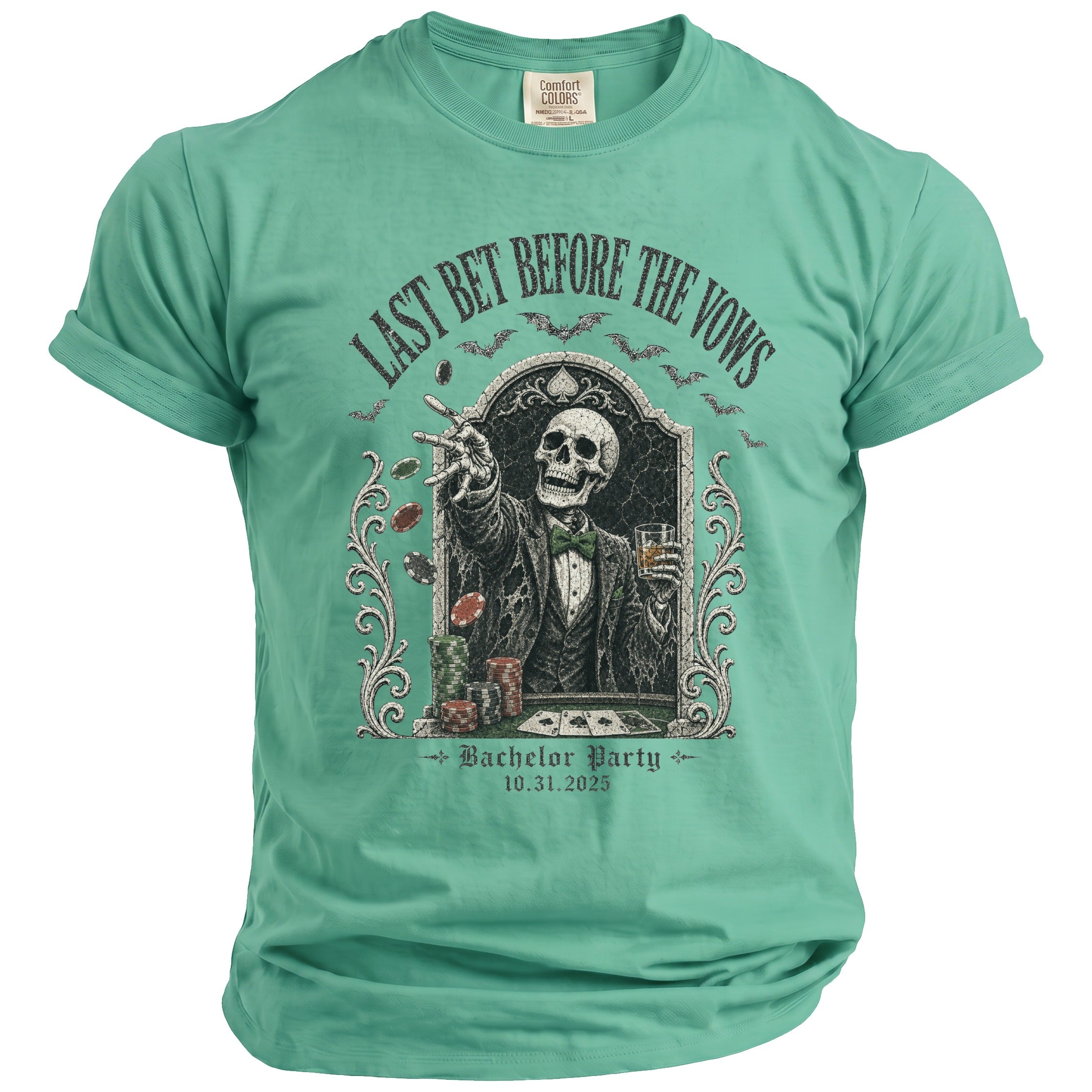 Green t-shirt with a skeleton playing poker, reading "Last Bet Before the Vows Bachelor Party 10.31.2025".