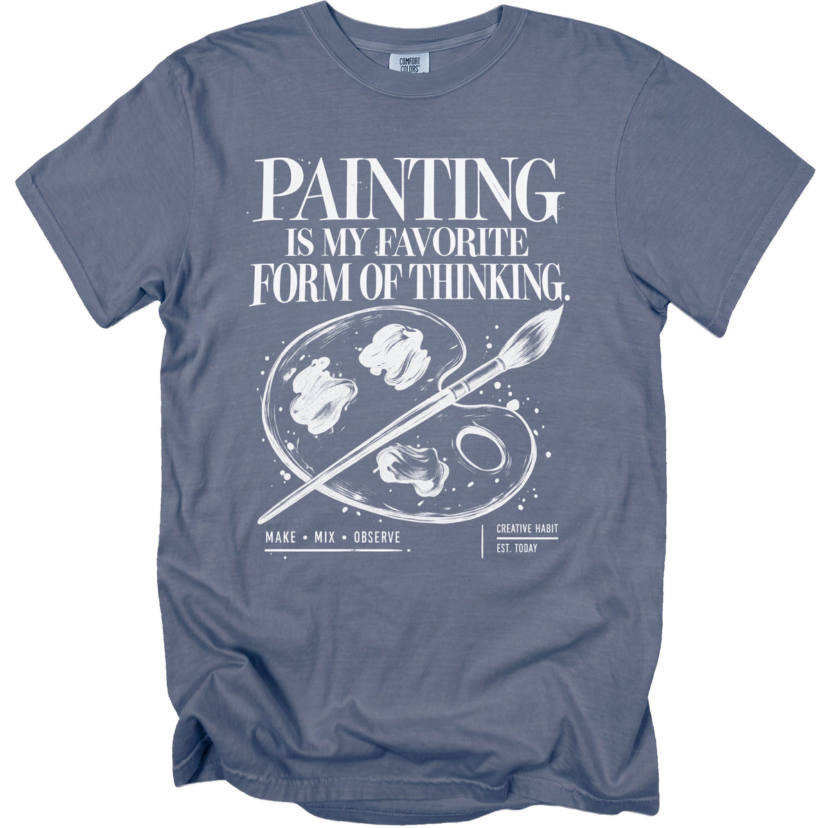 T-shirt with "Painting is my favorite form of thinking" and artist palette graphic.
