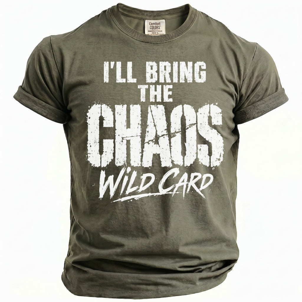 Green t-shirt with "I'LL BRING THE CHAOS WILD CARD" graphic print.