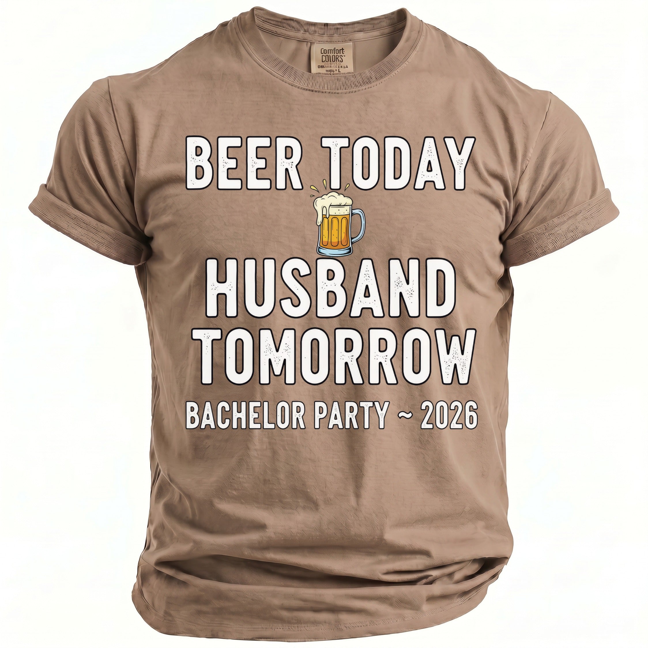 T-shirt with text "Beer Today Husband Tomorrow Bachelor Party ~ 2026".