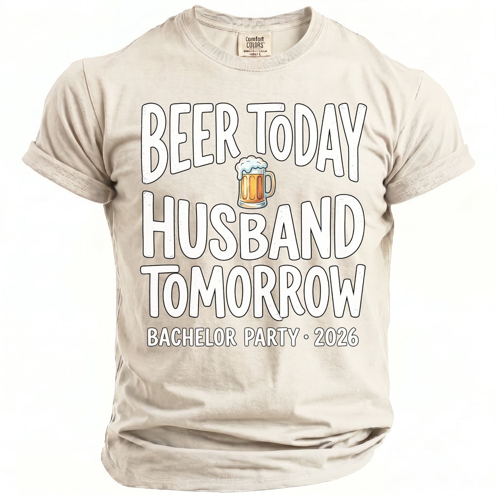Light tan t-shirt with text "Beer Today Husband Tomorrow" and "Bachelor Party 2026".