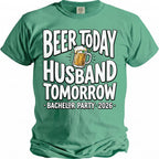 Green t-shirt with text "Beer Today Husband Tomorrow Bachelor Party 2026".