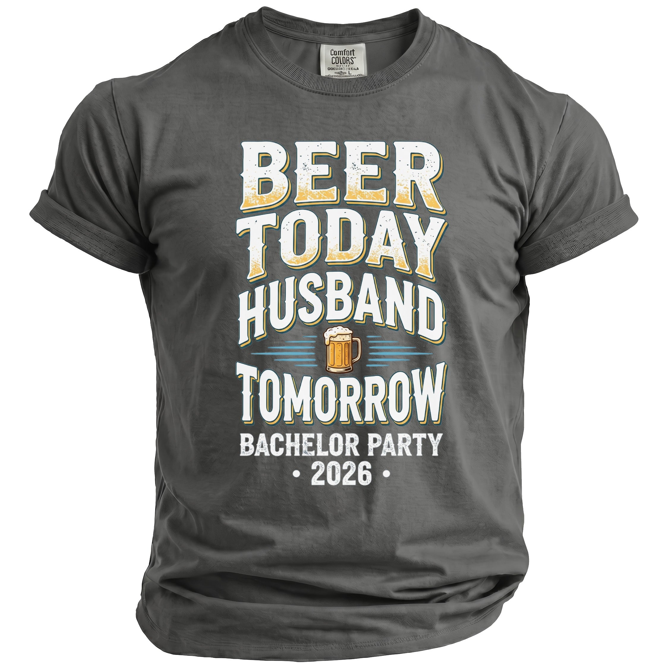 Gray t-shirt with "Beer Today Husband Tomorrow Bachelor Party 2026" text and beer graphic.