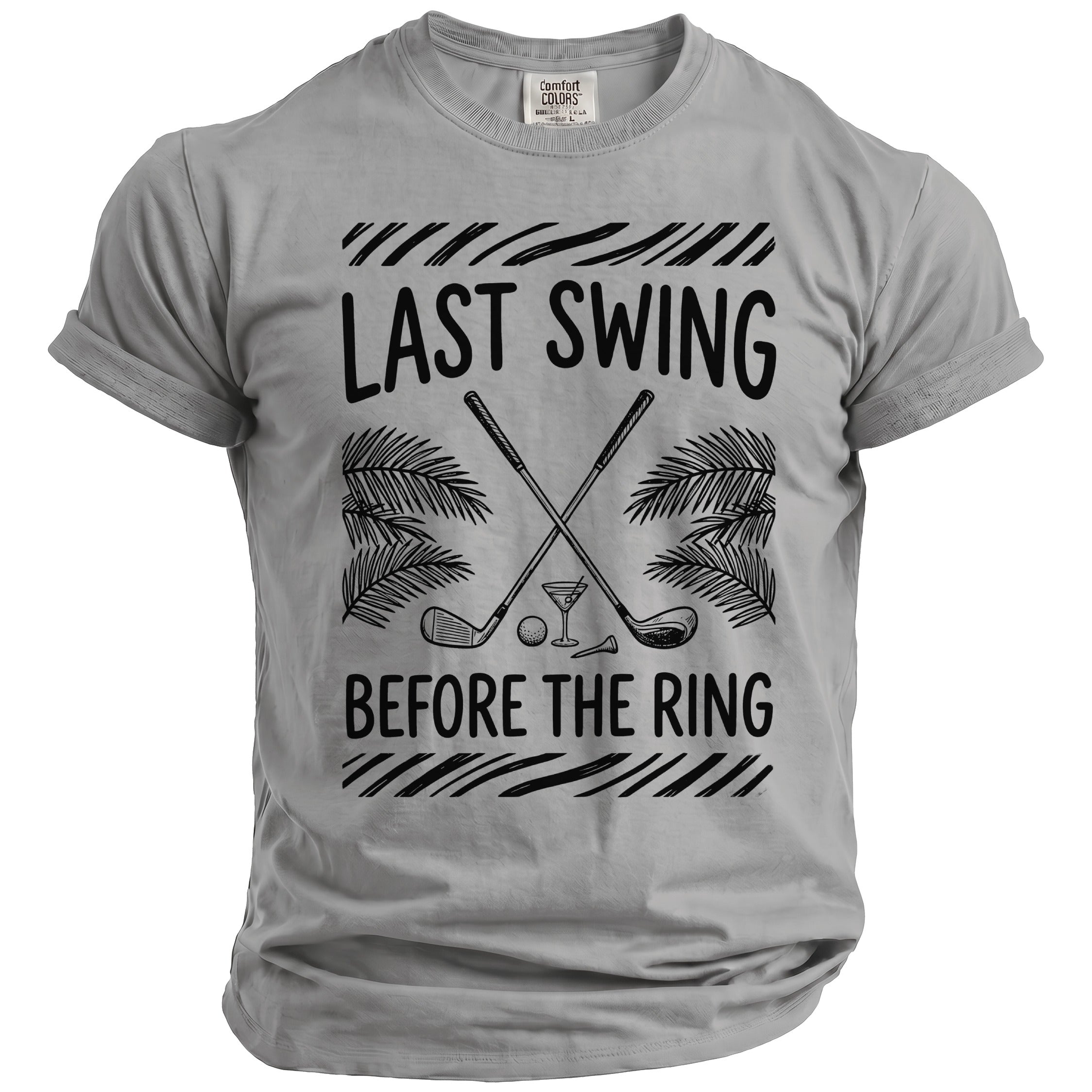 Gray t-shirt with "LAST SWING BEFORE THE RING" text and golf motifs.