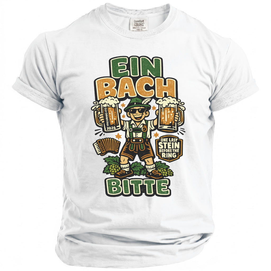 White t-shirt with cartoon man holding beer mugs and text EIN BACH BITTE.