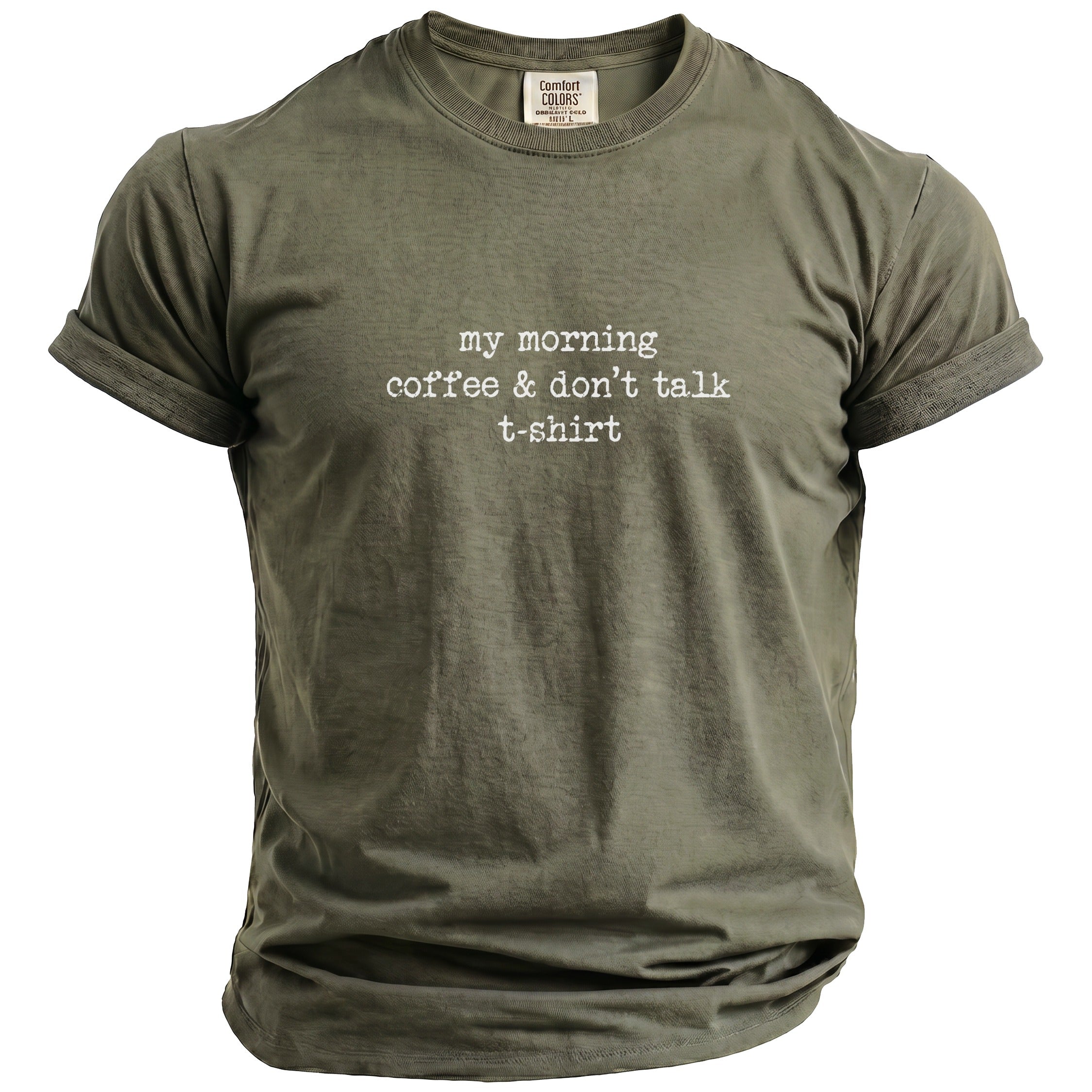 Olive green t-shirt with white text: "my morning coffee & don't talk t-shirt"