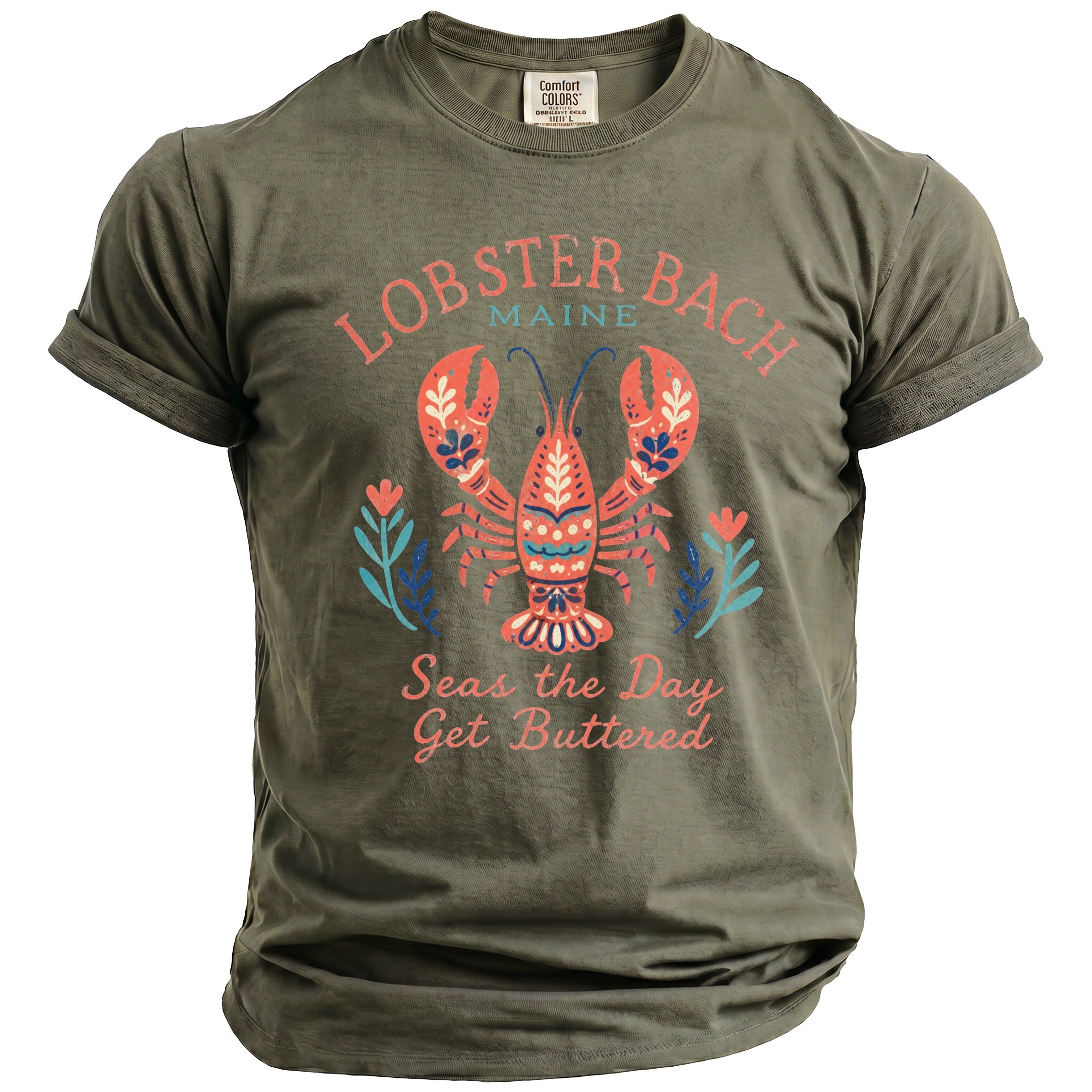 Olive green t-shirt with lobster graphic, "Lobster Bach Maine" and "Seas the Day Get Buttered".