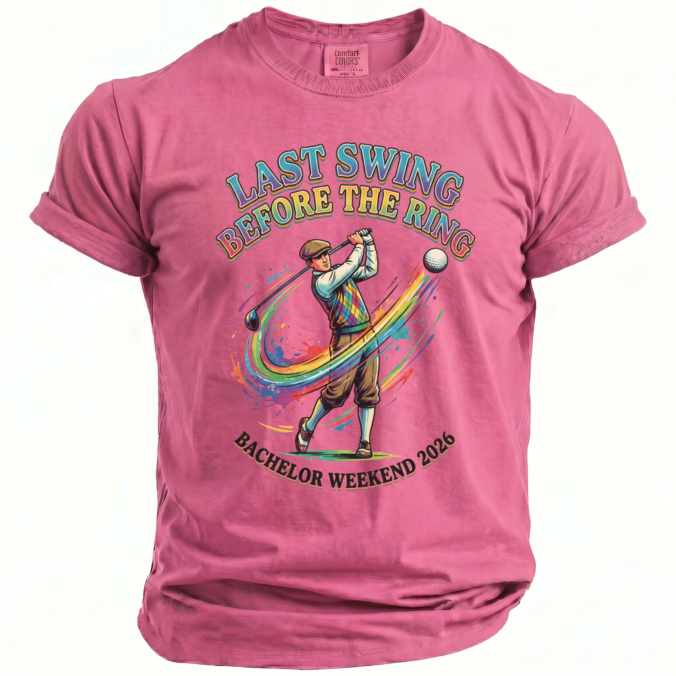Pink t-shirt with "Last Swing Before the Ring Bachelor Weekend 2026" text and golfer graphic.