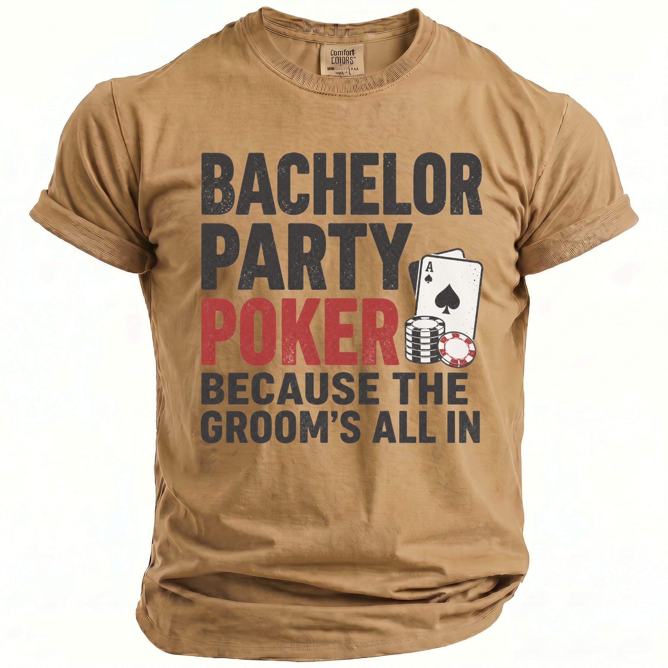 Tan t-shirt with text "Bachelor Party Poker Because The Groom's All In."