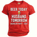 Red t-shirt with text "Beer Today Husband Tomorrow Bachelor Party ~ 2026"