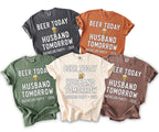 Five t-shirts in various colors, each with "Beer Today Husband Tomorrow" and a beer graphic.