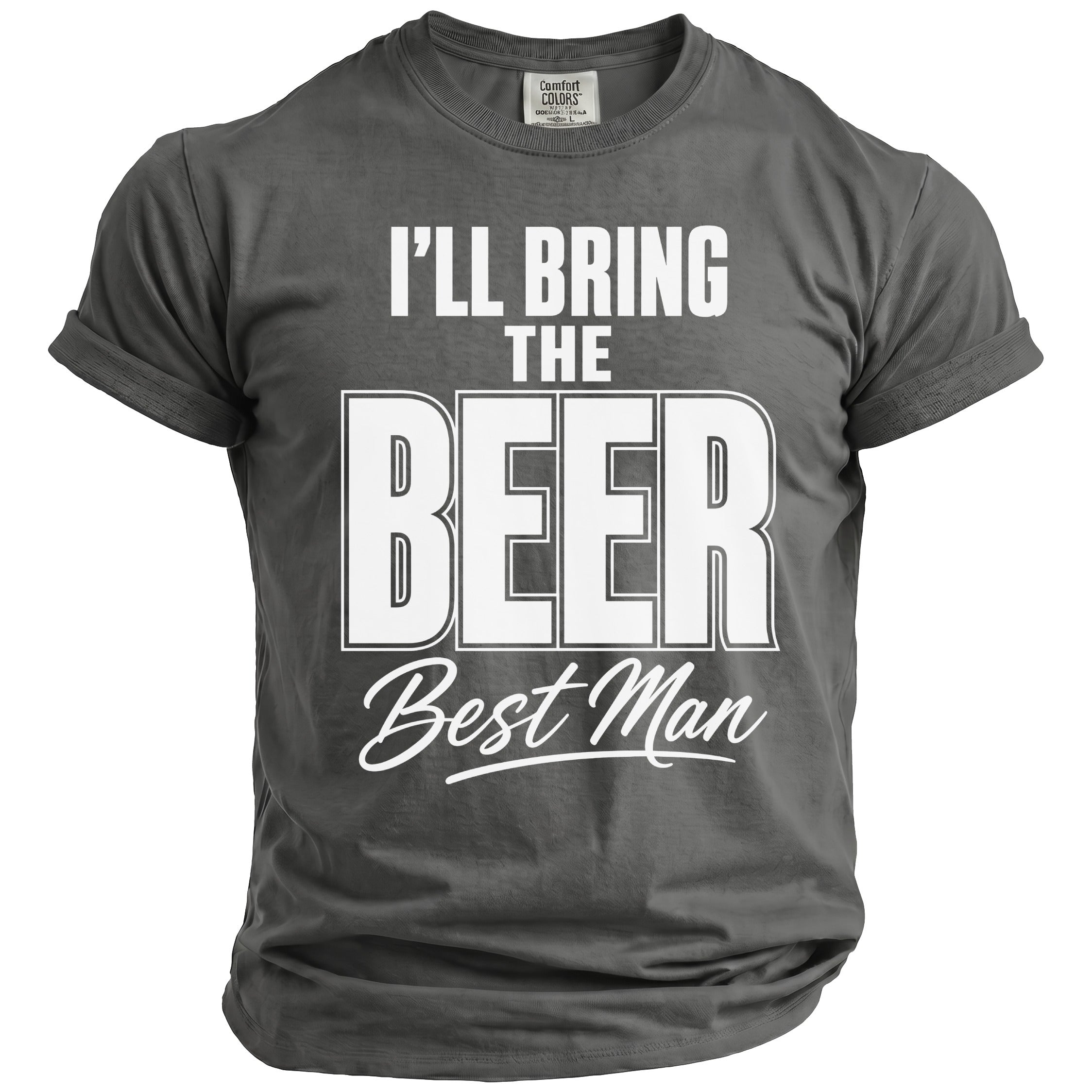 Grey t-shirt with white text: "I'LL BRING THE BEER Best Man".