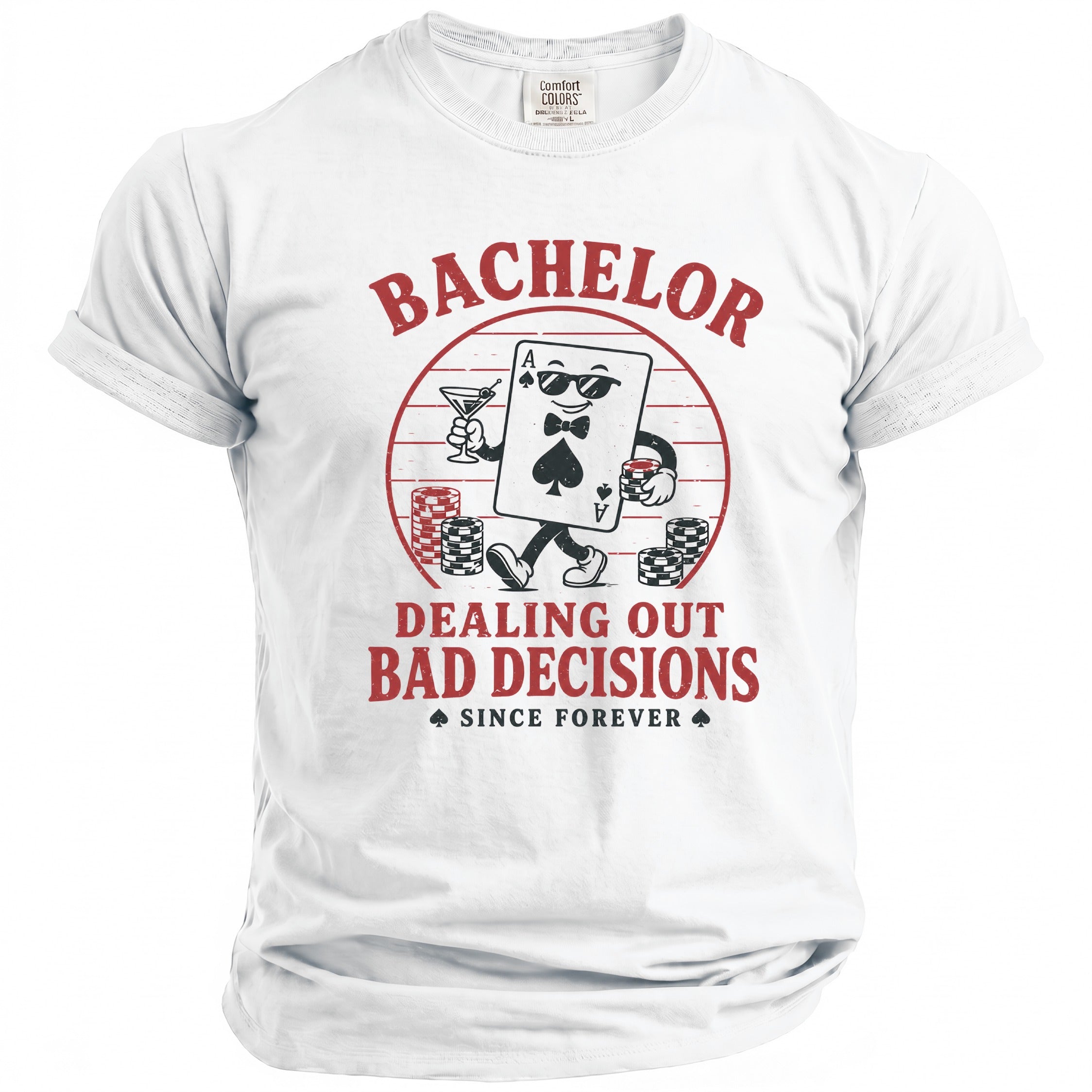 White t-shirt with Bachelor, Dealing Out Bad Decisions graphic.