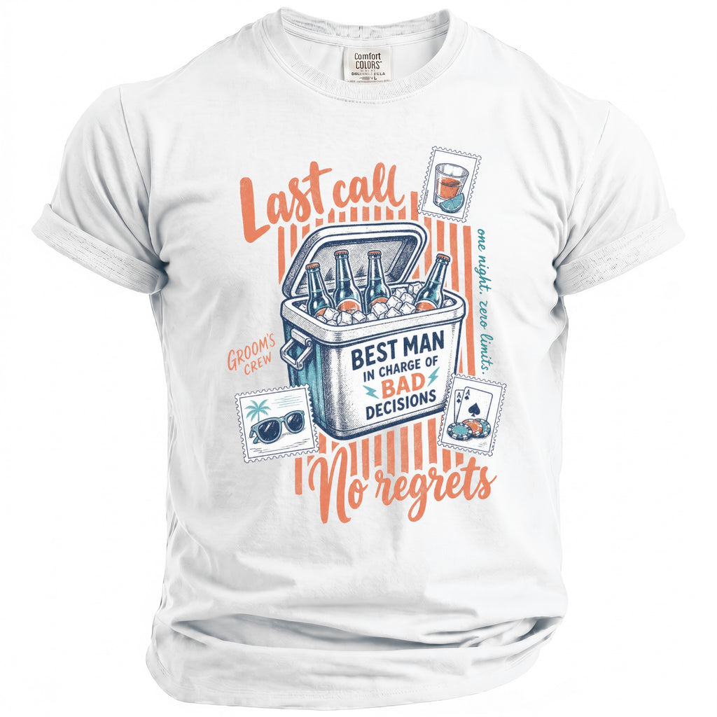 White t-shirt with "Last call," "Best Man in Charge of Bad Decisions," and "No Regrets" graphics.