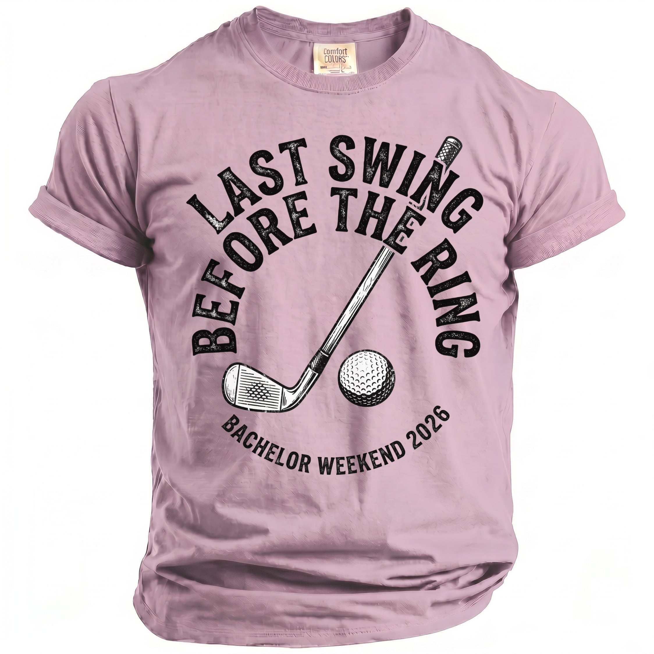 Pink t-shirt with "Last Swing Before The Ring Bachelor Weekend 2026" text and golf club.