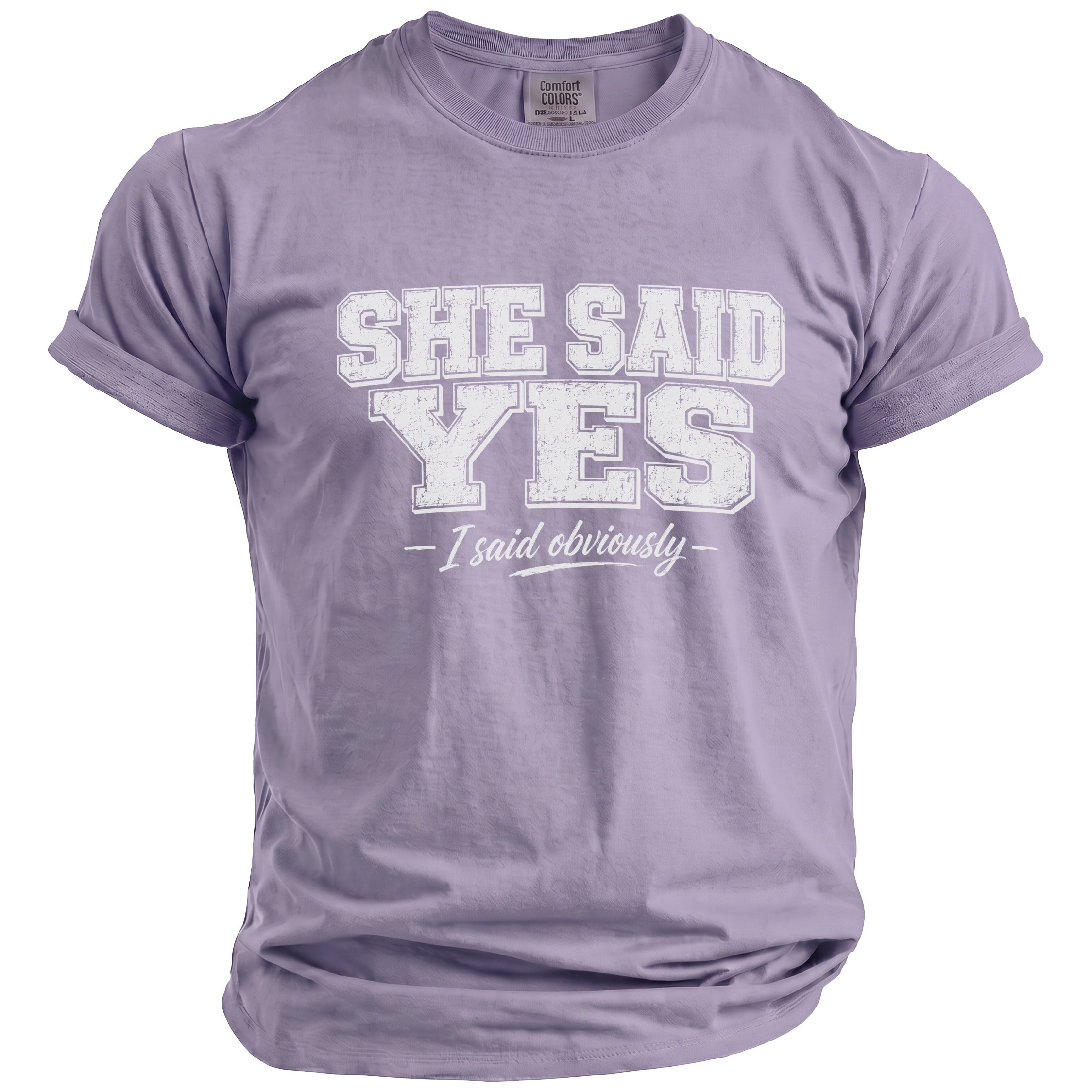 Lavender t-shirt with "SHE SAID YES - I said obviously -" printed on it.