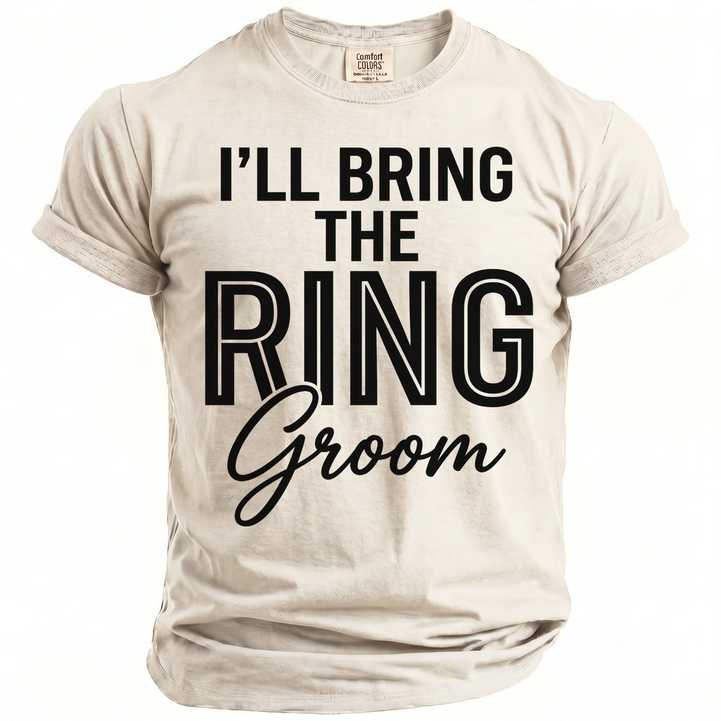 Light beige t-shirt with black text: "I'LL BRING THE RING Groom"