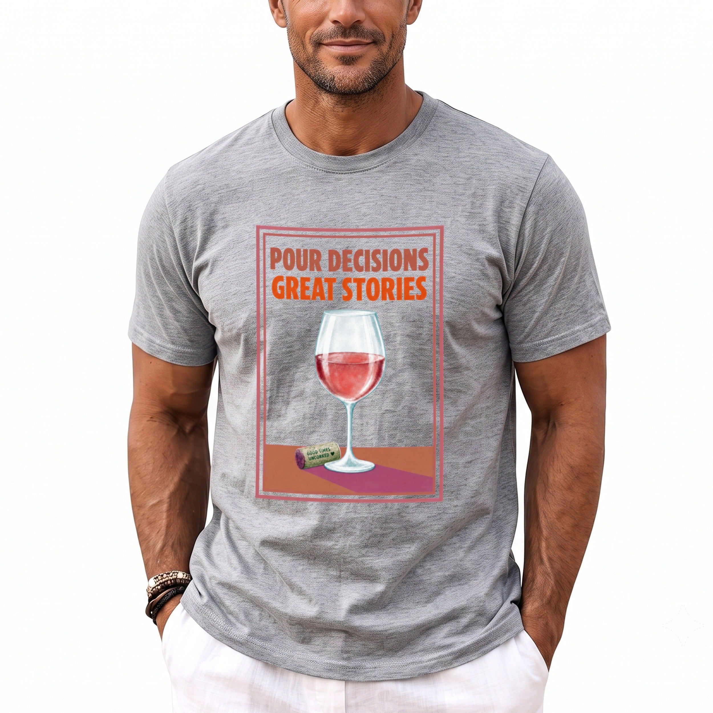 Grey t-shirt with text "POUR DECISIONS GREAT STORIES" and wine glass graphic.