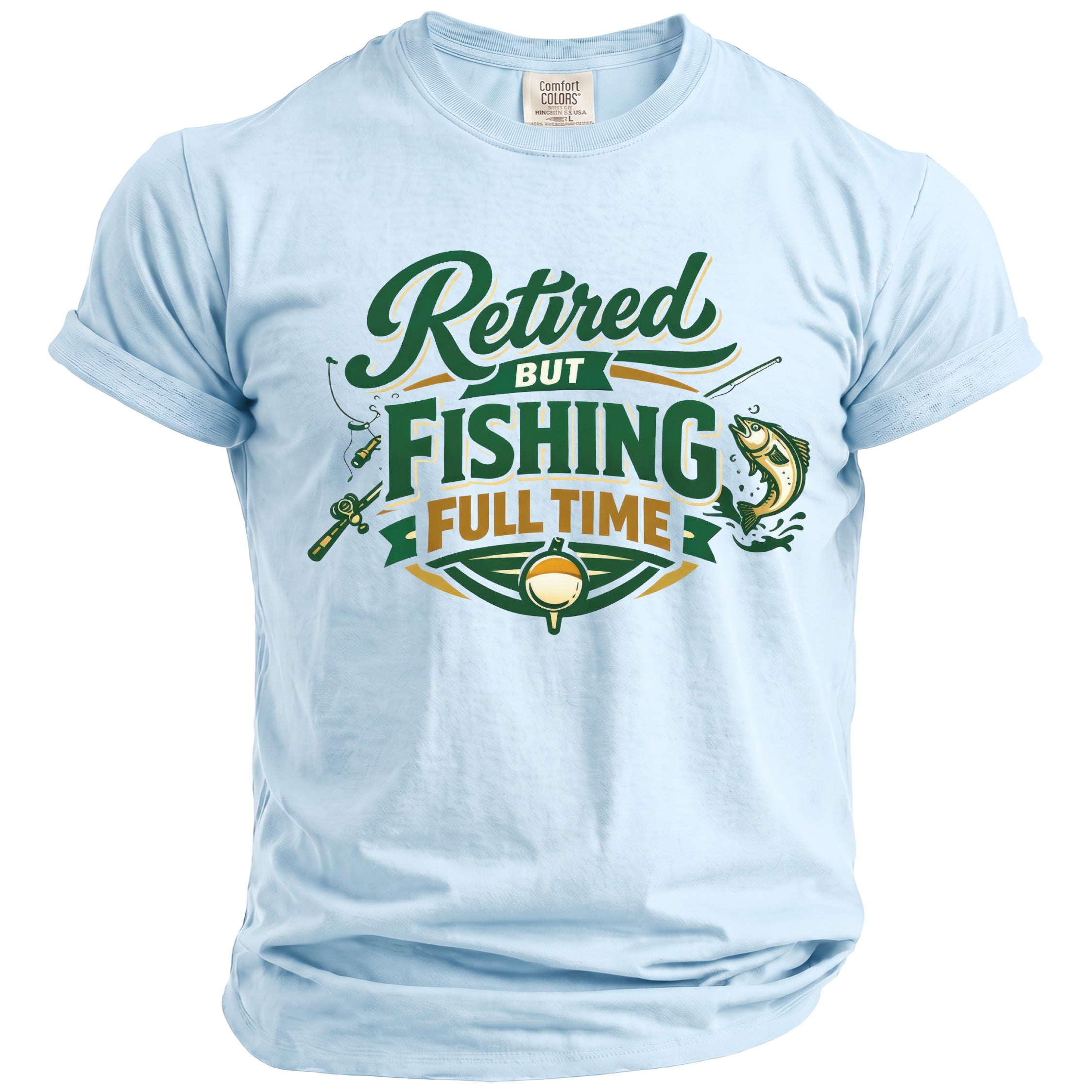 Light blue t-shirt with "Retired But Fishing Full Time" graphic and fishing imagery.