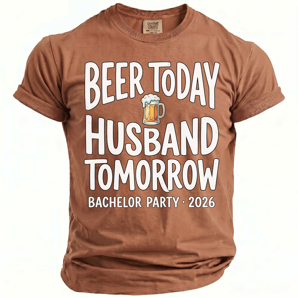 Brown t-shirt with "Beer Today Husband Tomorrow Bachelor Party 2026" text and beer graphic.