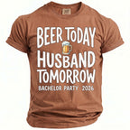 Brown t-shirt with "Beer Today Husband Tomorrow Bachelor Party 2026" text and beer graphic.