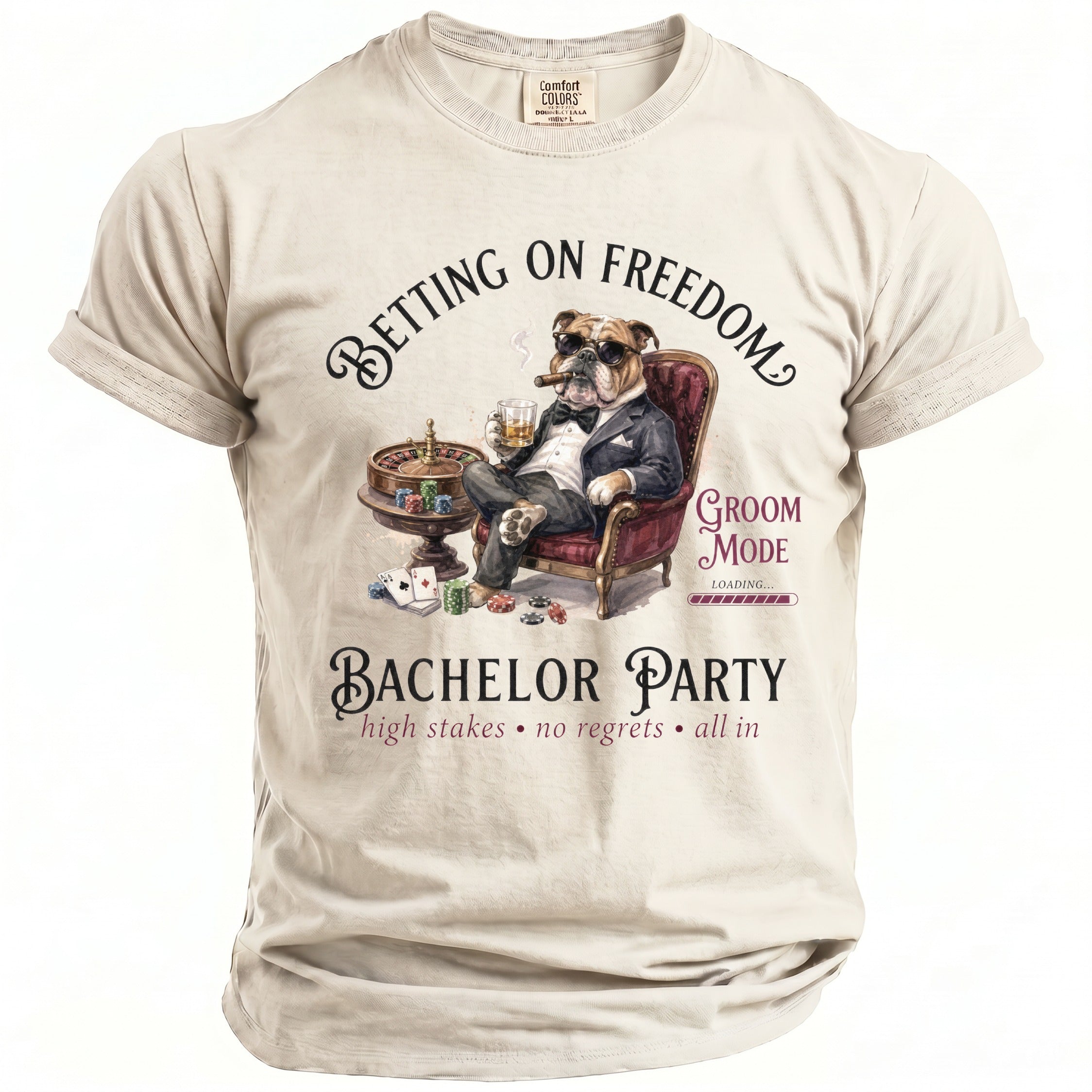 T-shirt graphic: bulldog in suit, cigar, drink, roulette, poker chips, "Betting on Freedom", "Groom Mode", "Bachelor Party"