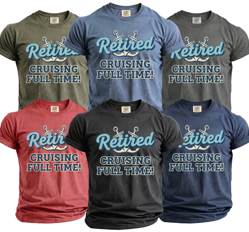 T-shirts with "Retired Cruising Full Time" graphic in various colors.