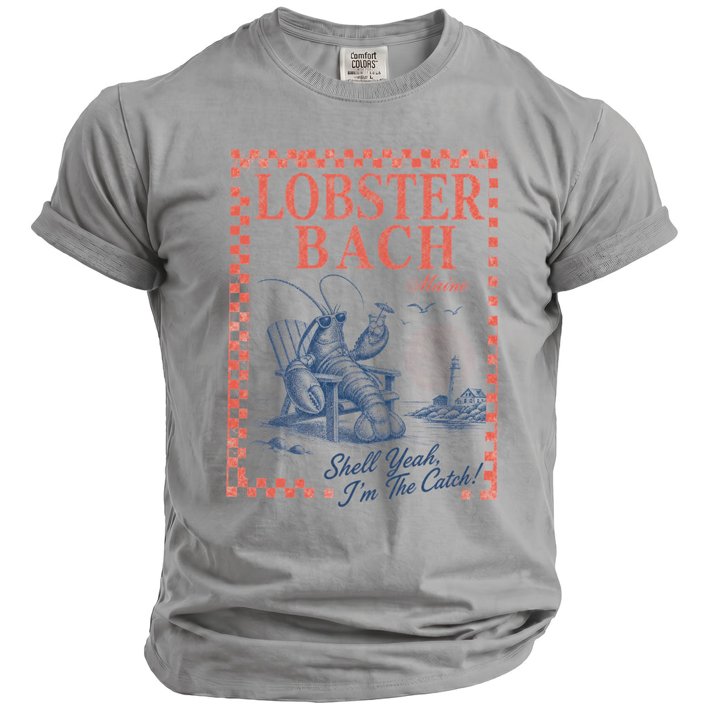 T-shirt with a lobster in a chair, "Lobster Bach Maine" and "Shell Yeah, I'm The Catch!" text.