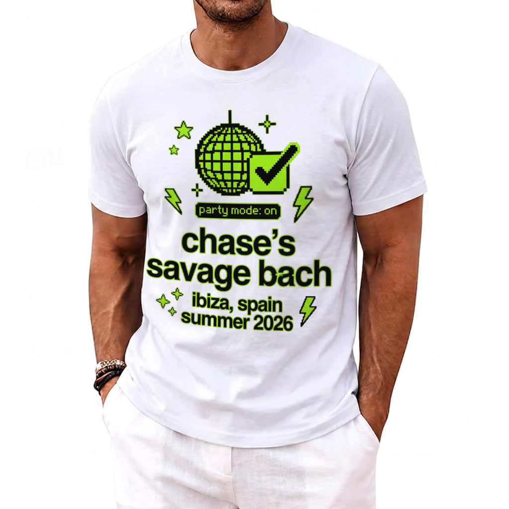 White t-shirt with "party mode: on chase's savage bach ibiza, spain summer 2026" text.