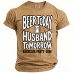 T-shirt with text "BEER TODAY HUSBAND TOMORROW BACHELOR PARTY 2026".