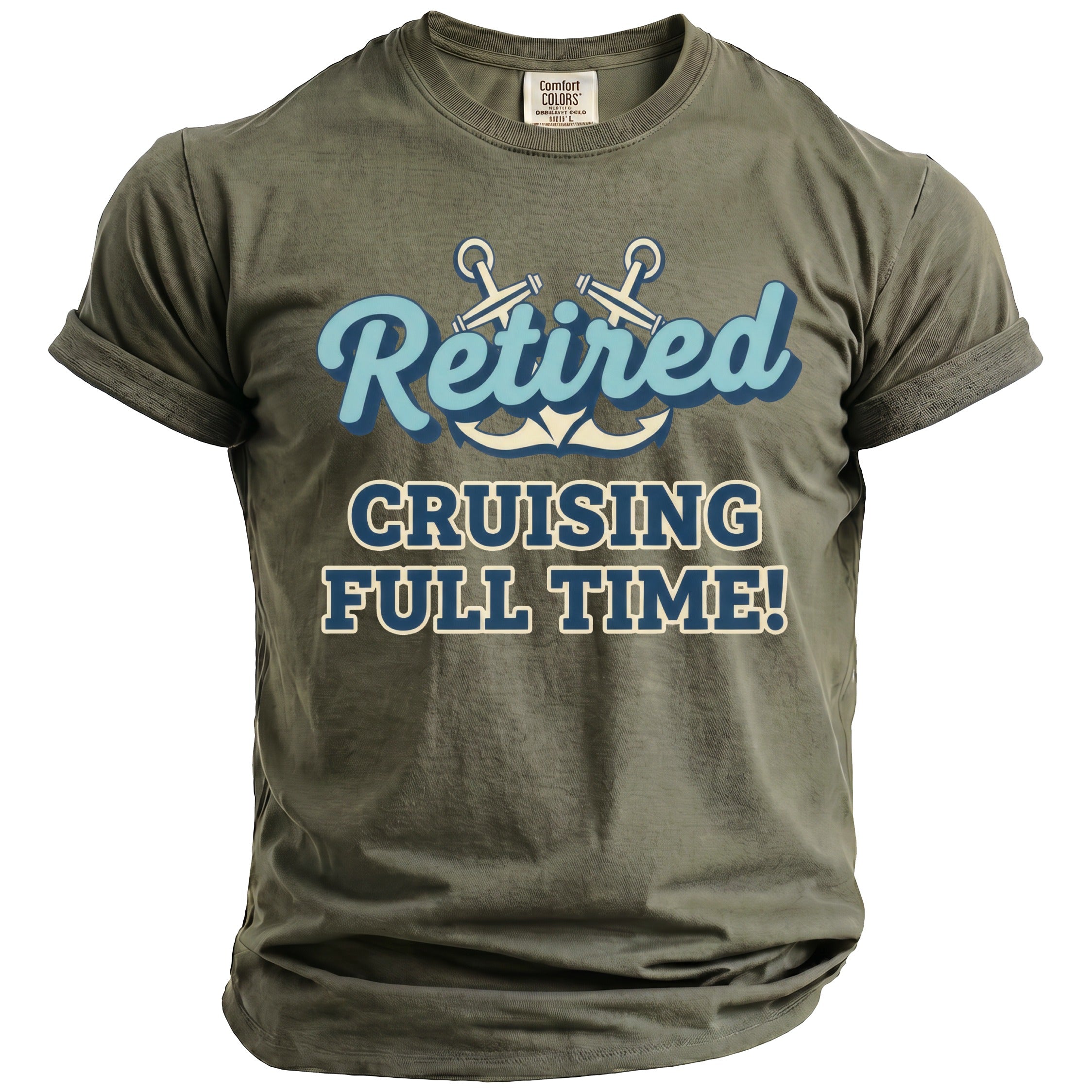 Olive Comfort Colors t-shirt with "Retired Cruising Full Time!" graphic.