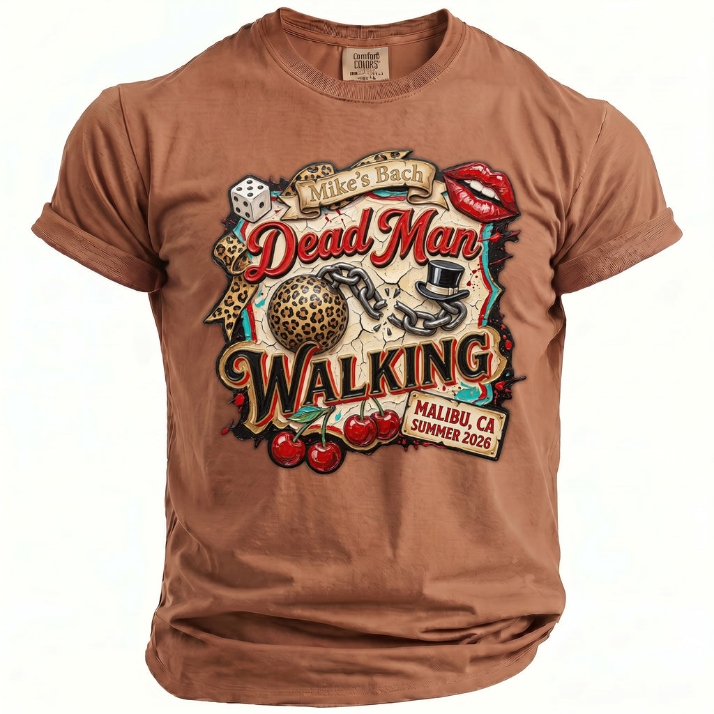 Brown t-shirt with "Mike's Bach Dead Man Walking" graphic from Malibu, CA Summer 2026.
