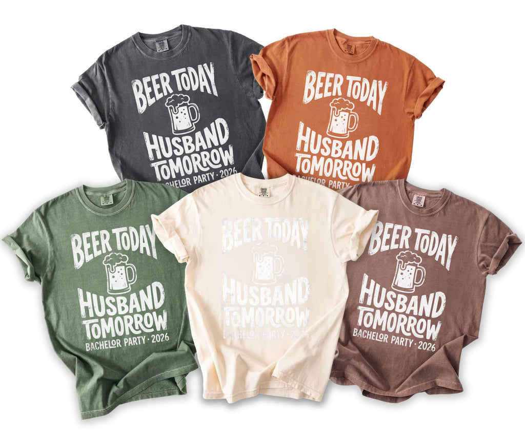 Five t-shirts in various colors with "Beer Today Husband Tomorrow Bachelor Party 2026" text.