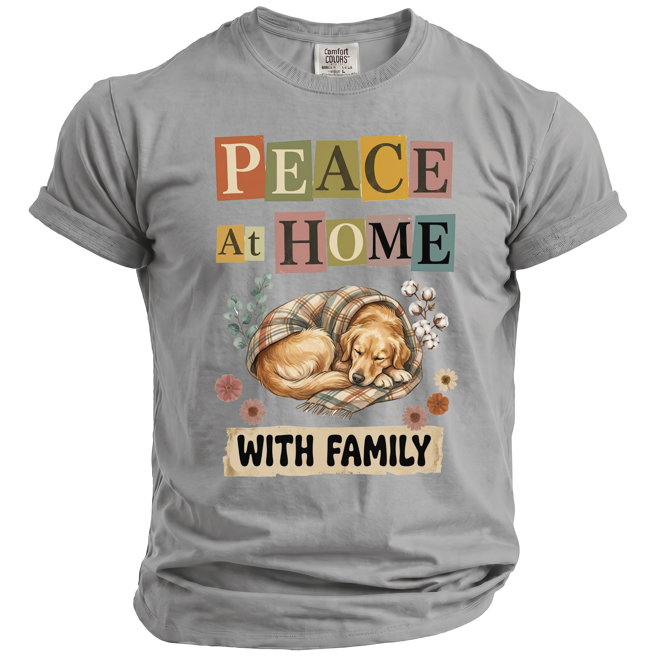 Gray t-shirt with "Peace At Home With Family" text and sleeping dog.