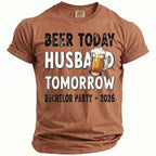 Brown t-shirt with bold text: Beer Today Husband Tomorrow, Bachelor Party - 2026.