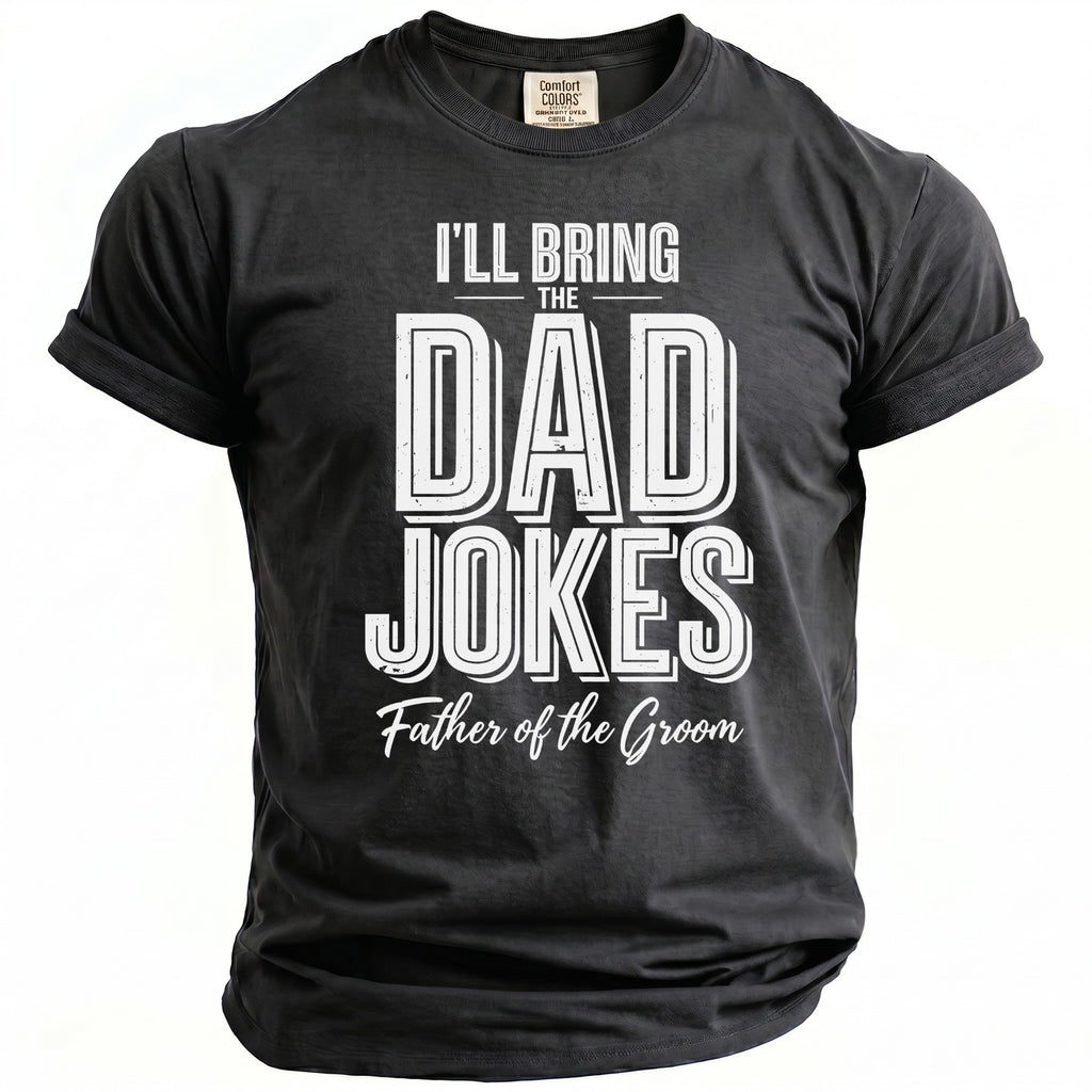 Charcoal t-shirt with "I'll Bring The Dad Jokes Father of the Groom" text