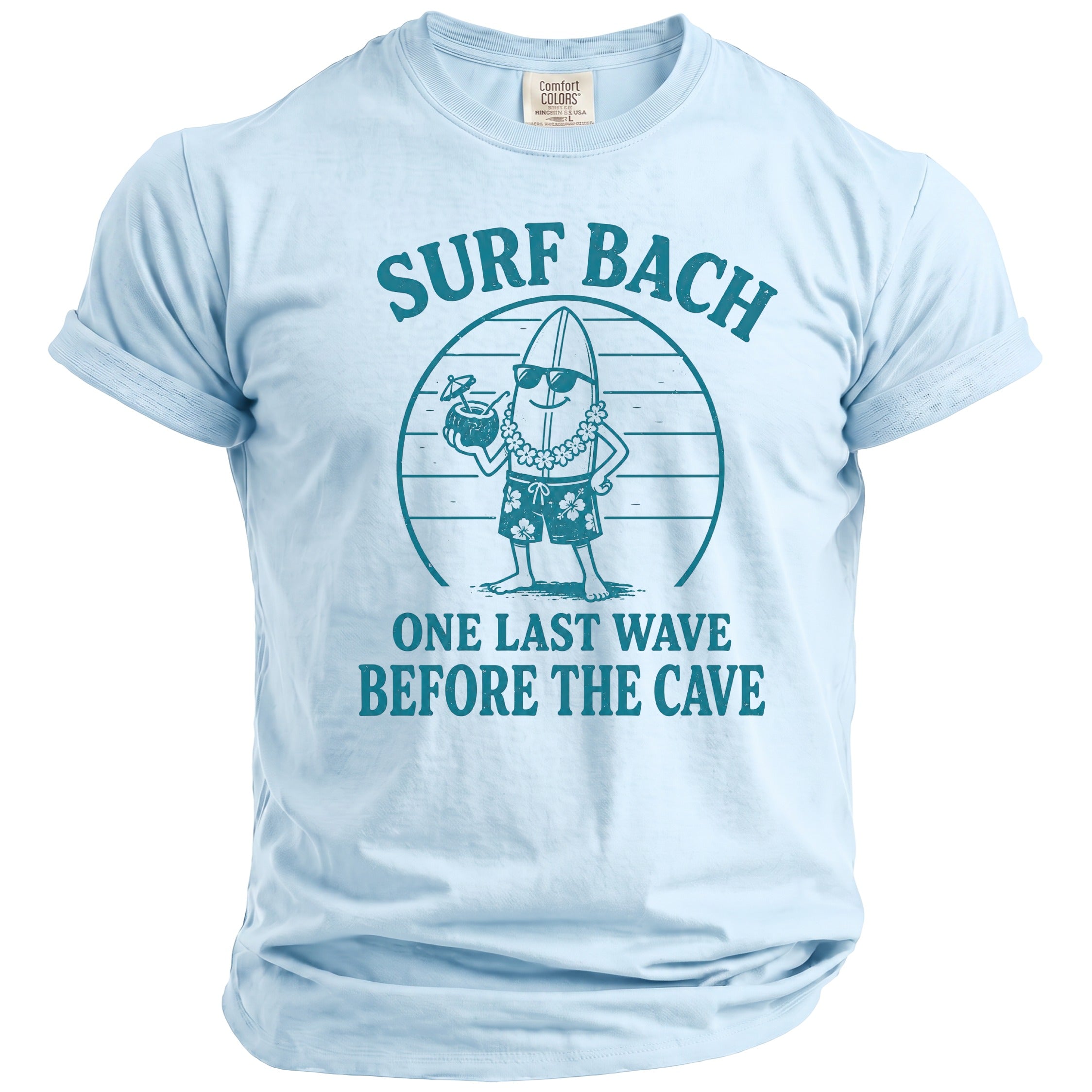 Light blue t-shirt with graphic: "Surf Bach," a surfer dude surfboard, and "One Last Wave Before The Cave."